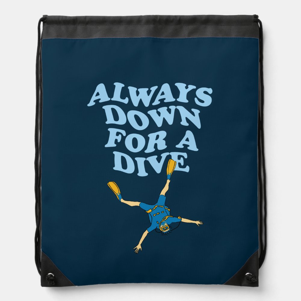 always down for a dive funny scuba diving drawstring bag - Scuba Diving Gifts