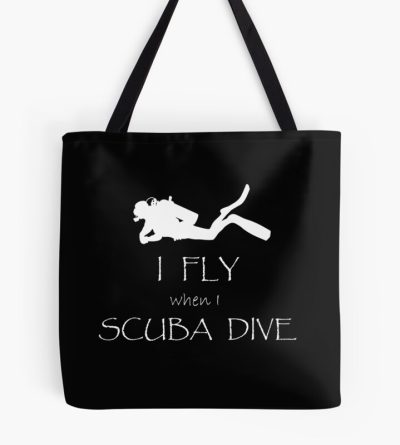 I Fly When I Scuba Dive Funny Diving Lovers Outfit Diver Gift Tote Bag Official Scuba Diving Gifts Merch