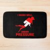 I Work Well Under Pressure - Scuba Diving - Diver Down Bath Mat Official Scuba Diving Gifts Merch